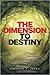The Dimension to Destiny by Stephanie R. Lowell