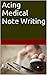 Acing Medical Note Writing: An essential guide to effective and efficient medical documentation