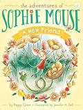 A New Friend (The Adventures of Sophie Mouse, #1)
