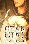 Gear Girl by J.M.   Davis