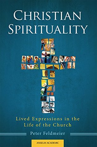 Christian Spirituality: Lived Expressions in the Life of the Church (Paperback)