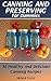 Canning and Preserving for Beginners: 30 Healthy and Delicious Canning Recipes: (Canning And Preserving Recipes, Canning Recipes Cookbook )