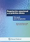 Regulación emocional en la práctica clínica: Una guía para terapeutas (Spanish Edition)