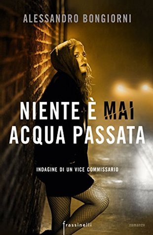 Niente è mai acqua passata (Kindle Edition)