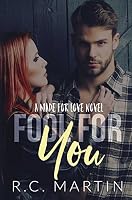 Fool for You (Made for Love, #4) by R.C. Martin