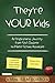 They're Your Kids: An Inspi...