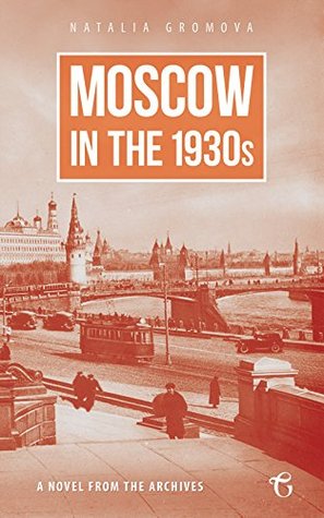 Moscow in the 1930s: A Novel from the Archives (Kindle Edition)