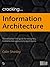 Cracking Information Architecture: The definitive field guide for designers, business managers and project teams.