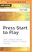 Press Start to Play