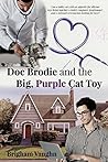 Doc Brodie and the Big, Purple Cat Toy by Brigham Vaughn