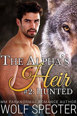 Hunted (The Alpha's Heir #2)