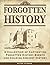 Forgotten History: A Collec...
