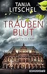 Traubenblut by Tanja Litschel