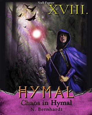 Der Hexer von Hymal, Buch XVIII: Chaos in Hymal: Fantasy Made in Germany (German Edition)