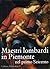 Maestri lombardi in Piemonte nel primo Seicento (Ministero per i beni e le Attività Culturali)