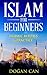 Islam for Beginners: Islamic Rituals & Practice