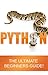 PYTHON: The Ultimate Beginners Guide! Learn python programming today with this informative eBook. Python programming made easy!