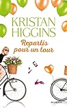 Repartis pour un tour by Kristan Higgins Repartis pour un tour by Kristan Higgins