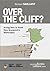 Over the Cliff?: Acting Now to Avoid New Brunswick's Bankruptcy (Roméo LeBlanc Series Book 1)