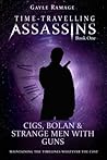 Cigs, Bolan & Strange Men With Guns by Gayle Ramage