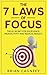 Mental Focus: The 7 Laws Of Focus: The #1 Secret For Excellence, Productivity and Radical Results. (7 Laws Series, Mental Focus, Mental Toughness, Concentration)