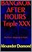 BANGKOK AFTER HOURS Triple ...