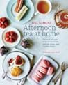 Afternoon Tea at Home: Deliciously indulgent recipes for sandwiches, savouries, scones, cakes and other fancies