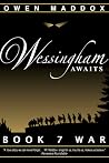 War (Wessingham Awaits #7) War (Wessingham Awaits #7)