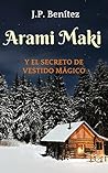 Arami Maki y el secreto de Vestido Mágico.: Arami Maki, Libro 1 (Spanish Edition)