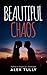 Beautiful Chaos