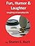 Fun, Humor & Laughter: Laughing at Everyday Life