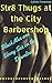 Str8 Thugs at the City Barbershop (City Barbershop Studs #7)