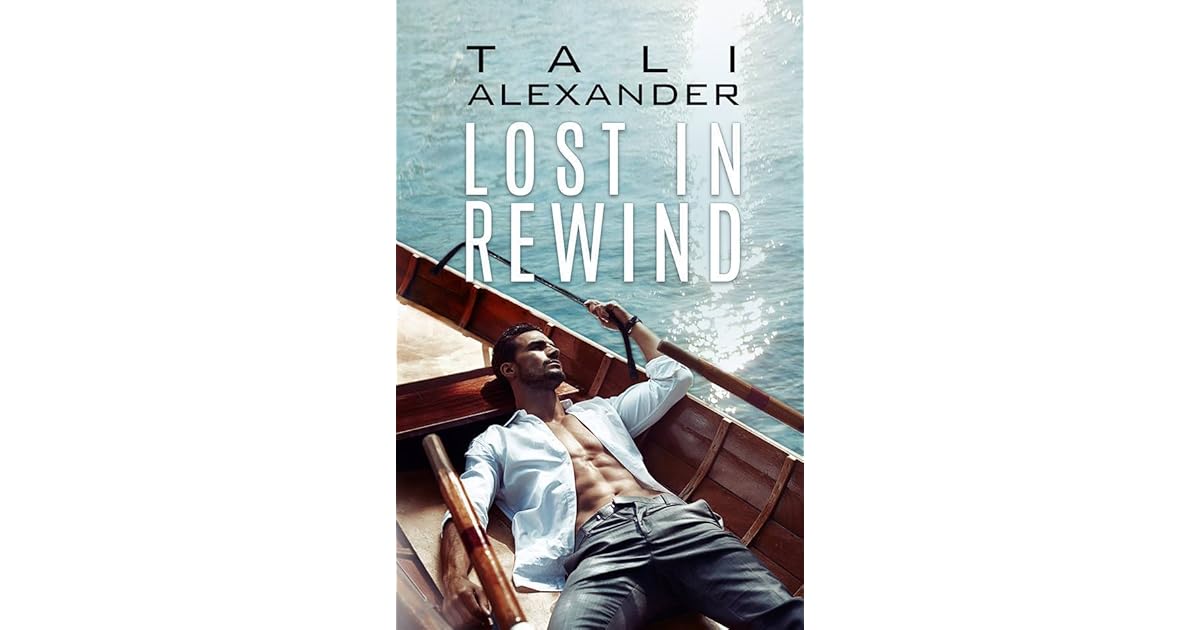 Lost In Rewind Love In Rewind 3 By Tali Alexander