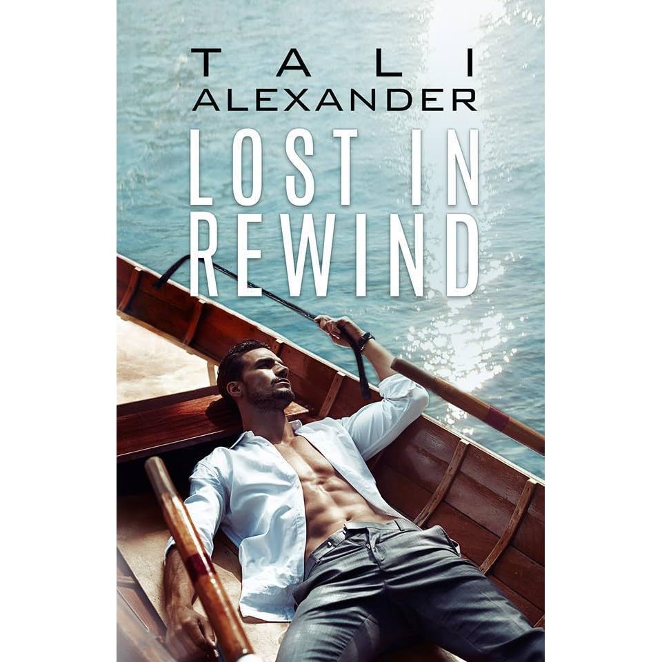Lost In Rewind Love In Rewind 3 By Tali Alexander