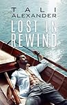 Lost in Rewind by Tali Alexander