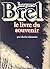 Brel - Le livre du souvenir by Martin Monestier