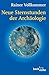 Neue Sternstunden der Archäologie