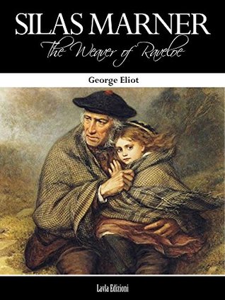Silas Marner: The Weaver of Raveloe