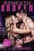Beneath Broken (Imperfect Heroes, #3)