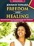 Journey toward freedom and healing: Discover freedom for your life through the power of inner healing prayer
