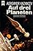 Auf drei Planeten