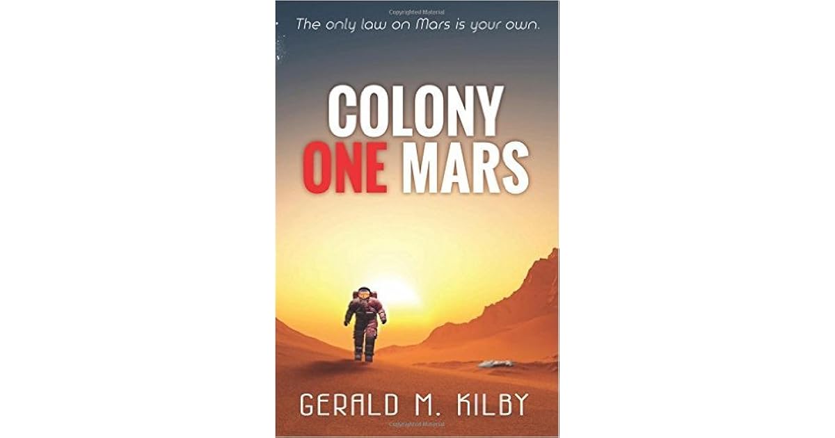 Colony One Mars (Colony Mars, 1) by Gerald M. Kilby