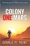 Colony One Mars by Gerald M. Kilby