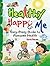 Healthy Happy Me: Easy-Peasy guide to awesome health