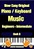 New Easy Original Piano / Keyboard Music Beginners - Intermediate BOOK 2