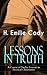 LESSONS IN TRUTH - A Course of Twelve Lessons in Practical Christianity: How to Enhance Your Confidence and Your Inner Power & How to Improve Your Spiritual Development