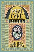 The Meat Cake Bible