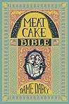 The Meat Cake Bible