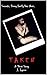 Taken: A Short Story