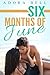 Six Months of June